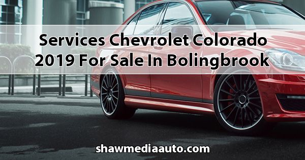 Services Chevrolet Colorado 2019 for sale in Bolingbrook