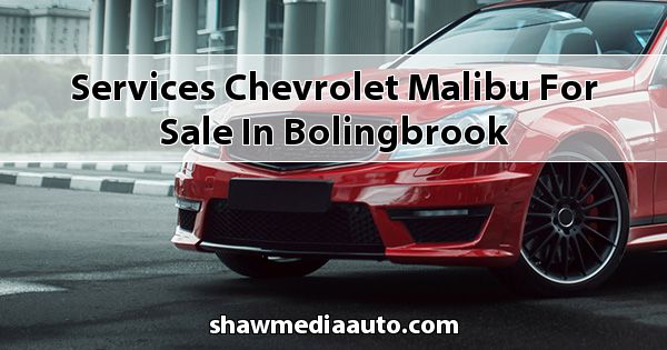 Services Chevrolet Malibu for sale in Bolingbrook